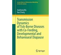 Jianhong Wu Xue Transmission Dynamics of Tick-Borne Diseases with Co (Tascabile)