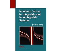Jianke Yang Nonlinear Waves in Integrable and Nonintegrable Systems (Tascabile)