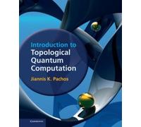 Jiannis K. Pach Introduction to Topological Quantum Computati (Copertina rigida)