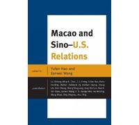 Jianwei Wang Macao and U.S.-China Relations (Copertina rigida)