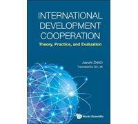 Jianzhi Zhao International Development Cooperation: Theory, P (Copertina rigida)