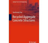 Jianzhuang Xiao Recycled Aggregate Concrete Structures (Copertina rigida)