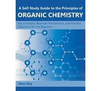 Jiben Roy A Self-Study Guide to the Principles of Organic Chemistry (Tascabile)