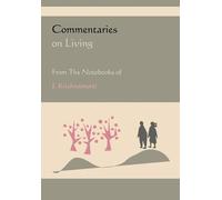 Jiddu Krishnamu Commentaries on Living from the Notebooks of J. Kris (Tascabile)
