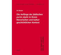 Jidische Schtudies 10: Die Anfänge der jiddischen purim shpiln in ihrem literarischen und kulturgeschichtlichen Kontext