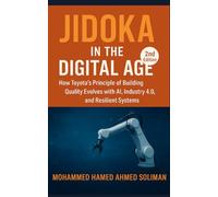 Jidoka in the Digital Age: How Toyota’s Principle of Building Quality Evolves with AI, Industry 4.0, and Resilient Systems