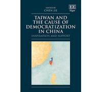 Jie Chen Taiwan and the Cause of Democratization in China (Copertina rigida)
