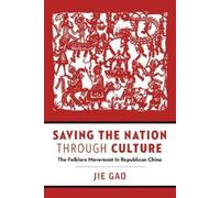 Jie Gao Saving the Nation Through Culture (Copertina rigida)