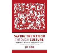 Jie Gao Saving the Nation Through Culture (Tascabile)