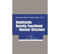 Jie Meng Relativistic Density Functional For Nuclear Structur (Copertina rigida)
