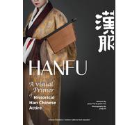 Jieyu Yan Jason HANFU - A Visual Primer of Historical Han C (Copertina rigida)
