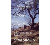 Jiffy the Brave Snail: A Tiny Snail with a Big Dream