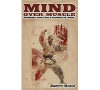 Jigoro Kano Mind Over Muscle (Copertina rigida)