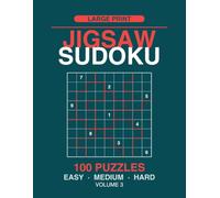 Jigsaw Sudoku: 100 Puzzles, Gentle to Tough, Large Print, Volume 3