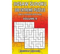 Jigsaw Sudoku - 300 Extreme Puzzles: Only 2 Puzzles per Page - Volume 9