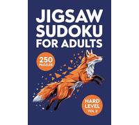 Jigsaw Sudoku for Adults: 250 Hard Number Puzzles Delivering Deep Logical Challenge and Mental Stamina Volume 2