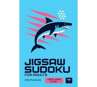 Jigsaw Sudoku for Adults: 250 Very Hard Logic Challenges for Deep Focus Volume 1