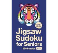 Jigsaw Sudoku for Seniors: 250 Hard Brain Workout Puzzles For Focused Solvers Volume 2