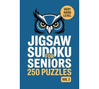 Jigsaw Sudoku for Seniors: 250 Very Hard Puzzles For Deep Focus Volume 2