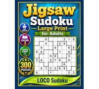 Jigsaw Sudoku Large Print for Adults Volume 3: 300 Puzzles Loco Sudoku
