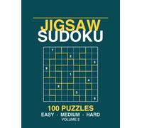 Jigsaw Sudoku Puzzle Book for Adults: 100 Jigsaw Sudoku Puzzles from Easy to Hard with Full Solutions - Volume 2