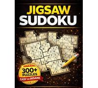Jigsaw Sudoku Puzzle Book for Adults: 300+ Irregular Sudoku Puzzles from Easy to Insane | Brain-Boosting Logic Games with Unique Jigsaw Grids