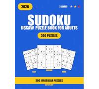 Jigsaw Sudoku Puzzle Book for Adults: Medium and Hard Levels | One Puzzle Per Page: 300 Irregular Sudoku Puzzles - Easy, Medium and Hard Levels | One ... Logic Games | Perfect Gift | 2026 Edition