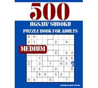 Jigsaw Sudoku Puzzle for Adults Medium: 500 Medium Jigsaw Sudoku book Puzzles - Unique Irregular Grid Challenges for Daily Brain Training!