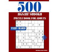 Jigsaw Sudoku Puzzle for Adults Very Hard: 500 Very Hard Jigsaw Doku book Sudoku Puzzles - Ultimate Irregular Grid Brain Battles!