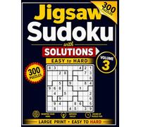 Jigsaw Sudoku with Solutions Easy to Hard Volume 3: 300 Irregular Sudoku Puzzles for Adults - Large Print