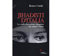 Jihadisti d'Italia. La radicalizzazione islamica nel nostro Paese