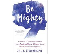 Jill A. Stoddard Be Mighty (Tascabile)