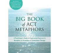Jill A. Stoddard Niloofar Afari The Big Book of ACT Metaphors (Tascabile)