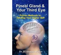 Jill Ammon-Wexler Pineal Gland & Your Third Eye (Tascabile)
