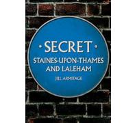 Jill Armitage Secret Staines-upon-Thames and Laleham (Tascabile) Secret