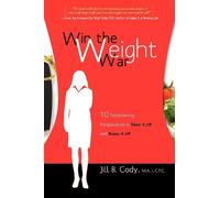 Jill B Cody Win the Weight War (Tascabile)