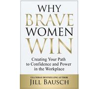 Jill Bausch Why Brave Women Win (Tascabile)