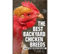 Jill Bong Jill B The Best Backyard Chicken Breeds (Color Edition) (Tascabile)