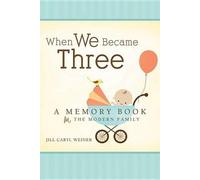 Jill Caryl Weiner When We Became Three (Copertina rigida)
