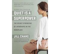 Jill Chang Jennifer B. Kahnweiler, PhD Quiet Is a Superpower (Tascabile)