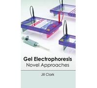 Jill Clark Gel Electrophoresis: Novel Approaches (Copertina rigida)