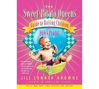 Jill Conner Bro The Sweet Potato Queens' Guide to Raising Children f (Tascabile)