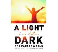 Jill Crista A Light in the Dark for PANDAS & PANS (Tascabile)