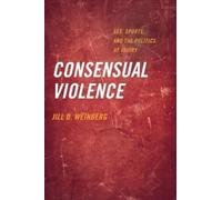 Jill D. Weinberg Consensual Violence (Copertina rigida)