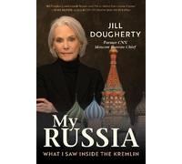 My Russia: A Journalist’s Journey of a Lifetime