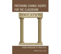 Jill E. Cole Preparing Change Agents for the Classroom (Tascabile)