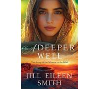 Jill Eileen Smith A Deeper Well (Tascabile)