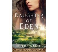 Jill Eileen Smith Daughter of Eden - Eve`s Story (Tascabile)