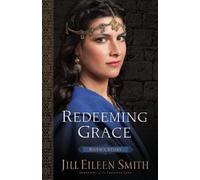 Jill Eileen Smith Redeeming Grace - Ruth`s Story (Tascabile)