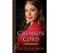 Jill Eileen Smith The Crimson Cord - Rahab`s Story (Tascabile)